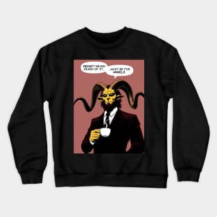 Baphomet decaf for angels Crewneck Sweatshirt